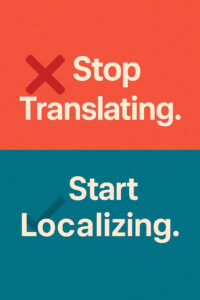 Translation vs Localization: The Massive Difference You Can’t Ignore