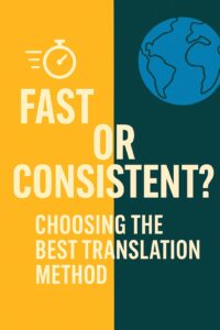  Fast or Consistent? Choosing the Best Translation Method