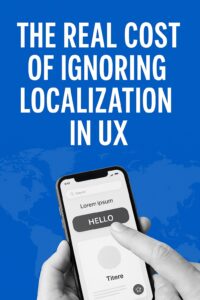 The Real Cost of Ignoring Localization in UX