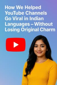 We Helped Channels Go Viral in Indian Languages — Here’s How