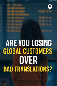Poor Translation = Lost Trust. Here’s How to Fix It