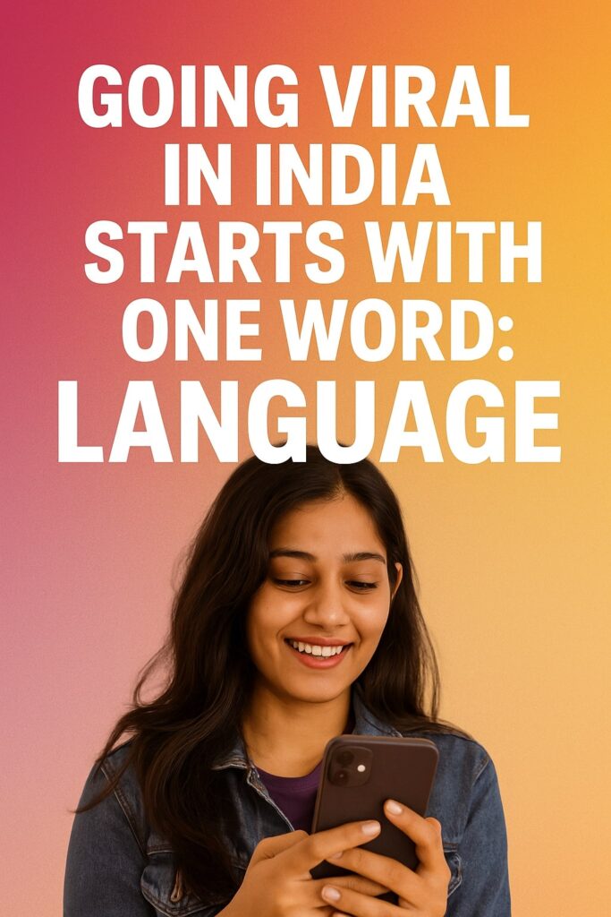 Going Viral in India Starts with One Word: Language