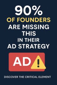 90% of Founders Are Missing This in Their Ad Strategy